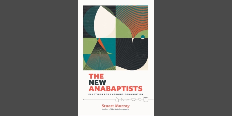 What characterises the New Anabaptists? 